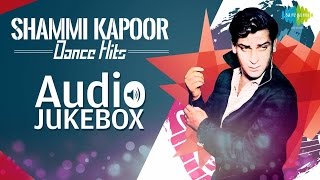 Shammi Kapoor Dance Hits  O Haseena Zulfonwale Jane Jahan  Audio Jukebox [upl. by Malcah]