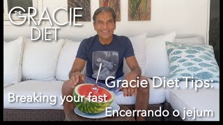 Gracie Diet Tips Breaking Your Fast [upl. by Leumel]