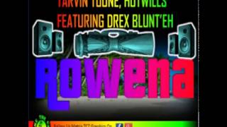 Rowena Tarvin Toune Hotwills ft Drex Blunt [upl. by Ellehcyt]