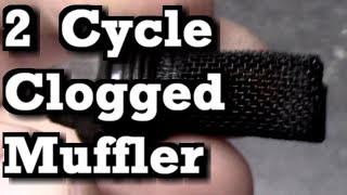 2 Cycle Clogged Muffler Signs  Symptoms and How To Fix [upl. by Gruber]