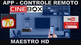 CONTROLE REMOTO  APP ANDROID CINEBOX MAESTRO HD NA TELA DO CELULAR OU TABLET NOVA VERSÃO [upl. by Servais]