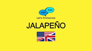 How to Pronounce JALAPEÑO in American English and British English [upl. by Ulani]