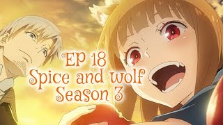 Spice and wolf season 3 episode 18 English sub release date [upl. by Beatrisa28]