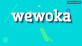 WEWOKA  HOW TO PRONOUNCE IT [upl. by Nautna287]