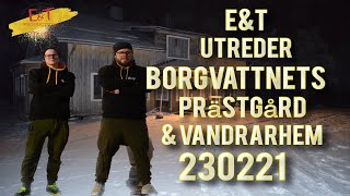 SPÖKJAKT Borgvattnets Prästgård amp Vandrarhem Utredning 230221 OFFICIELL VIDEO 2023 [upl. by Searle]