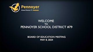 Pennoyer Board of Education Meeting  May 8 2024 [upl. by Suivatnod]