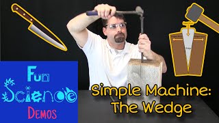 Simple Machines The Wedge [upl. by Sibyls]