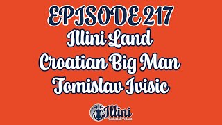 Illini Basketball Podcast Live Episode 217 Illini land Croatian big man Tomislav Ivisic amp more [upl. by Wojcik67]