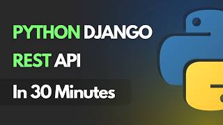 Python Django REST API In 30 Minutes  Django Tutorial [upl. by Mall]