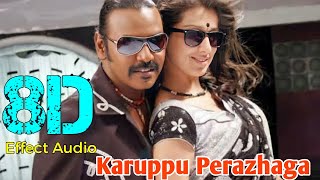 Karuppu PerazhagaKanchana 8D Effect Audio song USE IN 🎧HEADPHONE like and share [upl. by Ahsiela675]