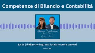 Ep16  Il Bilancio degli enti locali le spese correnti [upl. by Glynas728]