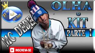 MC DEDE  OLHA O KIT PARTE 1 ♪LETRADOWNLOAD♫ [upl. by Edualcnaej]