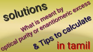 solutions for optical purity or enantiomeric excess  in Tamil [upl. by Nevear]