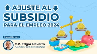 CURSO AJUSTE AL SUBSIDIO PARA EL EMPLEO 2024 [upl. by Imat745]