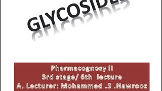 pharmacognosy Lecture 6 glycoside [upl. by Aliac587]