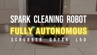 Scrubber Dryer L50  Fully Autonomous  SPARK Cleaning Robot [upl. by Arodnahs]