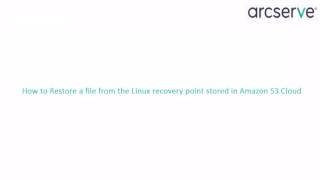 How to restore files from Arcserve UDP Linux Recovery Points in the Cloud [upl. by Adlihtam]