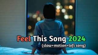 YouTube trending songs   slow motion songs   lofi songs 2024 [upl. by Annwahs]