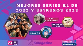 Tertulia BL Las mejores series BL de 2022 y los estrenos 2023 Edición GMMTV [upl. by Gerkman]