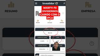 MXRF11 FII DIVIDENDOS CAINDO COM O IPCA mxrf11 mxrf11dividendos dividendos mxrf11valeapena [upl. by Eaver]