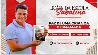 Lição da Escola Sabatina Segunda 250324 quotPaz de uma Criança Desmamadaquot com Pr Dudu Instaprdudu [upl. by Cooke]