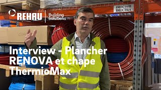 Interview  PLANCHER CHAUFFANTRAFRAÎCHISSANT REHAU et CHAPE ANHYDRITEC [upl. by Gilbertson]