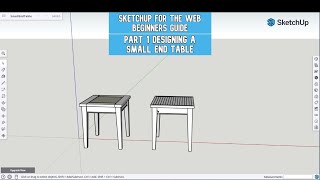 SketchUp for the WEB  Beginners Guide  Pt1 Small End Table Design [upl. by Fornof780]