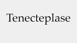 How to Pronounce Tenecteplase [upl. by Agn]