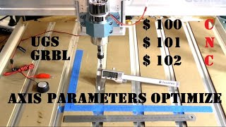 UGS GRBL 100 101 102 Axis parameters and how to optimise them for your machine [upl. by Khanna]