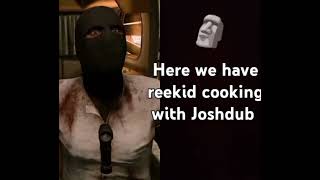 POVreekid cooking with Joshdub joshdub reekid [upl. by Oralie]