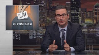 Felony Disenfranchisement Last Week Tonight with John Oliver HBO [upl. by Judi]