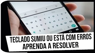 Teclado do celular sumiu ou está com erros Como Resolver [upl. by Cutcheon]