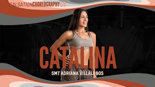 Catalina  Salsation® Choreography by SMT Adriana Villalobos [upl. by Nahbois]