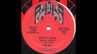 GARYS GANG  Makin Music Dub Mix FULL LENGTH  HQ [upl. by Enyamrahc767]