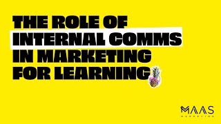 The Role Of Internal Comms In Marketing For Learning [upl. by Adna521]