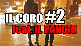 Il coro delle zoccole 2 feat Il Pancio [upl. by Aelaza]