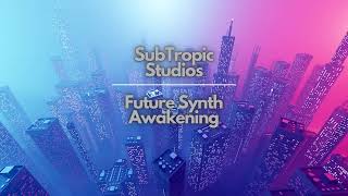 Future Synth Chill Out  Awakening [upl. by Zahara]