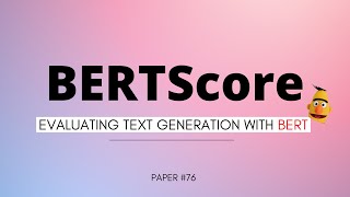 BERTScore Evaluating Text Generation with BERT Paper Summary [upl. by Ateuqahs]