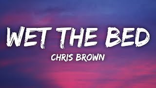 Chris Brown  Wet The Bed Lyrics [upl. by Woodberry987]