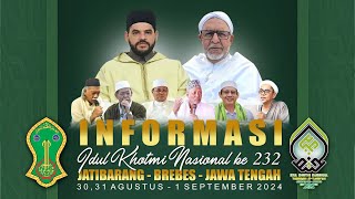 INFORMASI IDUL KHOTMI ATTIJANI NASIONAL KE 232 DI JATIBARANG BREBES TAHUN 2024 [upl. by Nattirb431]