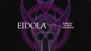 Eidola  A Bridge Of Iron And Blood Official Visualizer [upl. by Lorilyn33]