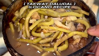 TAKWAY DALUDAL IN ILOCANO ILOCANO RECIPE HOW TO COOK INASIMANG TAKWAY OR DALUDAL [upl. by Alletsyrc]