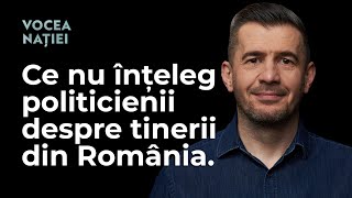 Ce nu înțeleg politicienii despre tinerii din România Vocea Nației 254 [upl. by Bullock]