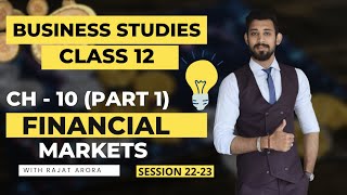 Financial Markets  CLass 12  Business studies  Chapter 10  Part 1 [upl. by Edme]