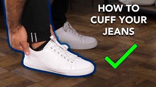 HOW TO CUFF YOUR JEANS THE CORRECT WAY [upl. by Marena839]