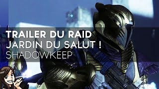 Destiny 2 Shadowkeep FR  Bastion des Ombres  Raid Jardin du Salut Trailer [upl. by Eniak459]