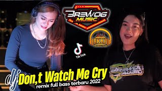 dj dont watch me cry remix full bass 2022 siap untuk karnaval brewog music [upl. by Nojid]