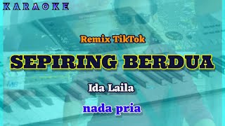 Karaoke SEPIRING BERDUA nada pria  Ida Laila [upl. by Jahdai122]