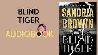 Blind Tiger Audiobook by Sandra Brown Part 1  Thrilling Historical Fiction Audiobook💪 [upl. by Kina]