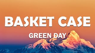 Green Day  Basket Case Lyrics [upl. by Nollaf]